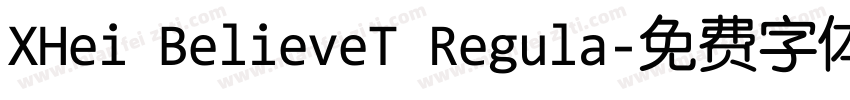 XHei BelieveT Regula字体转换